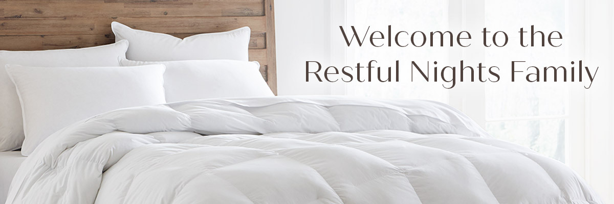 Welcome to the collaboration of DOWNLITE & Restful Nights Bedding.